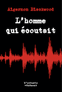 Homme qui écoutait (L')